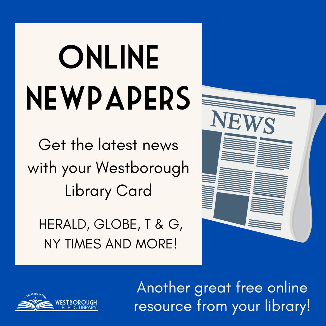 Online Newspapers Available Here! The Westborough Public Library